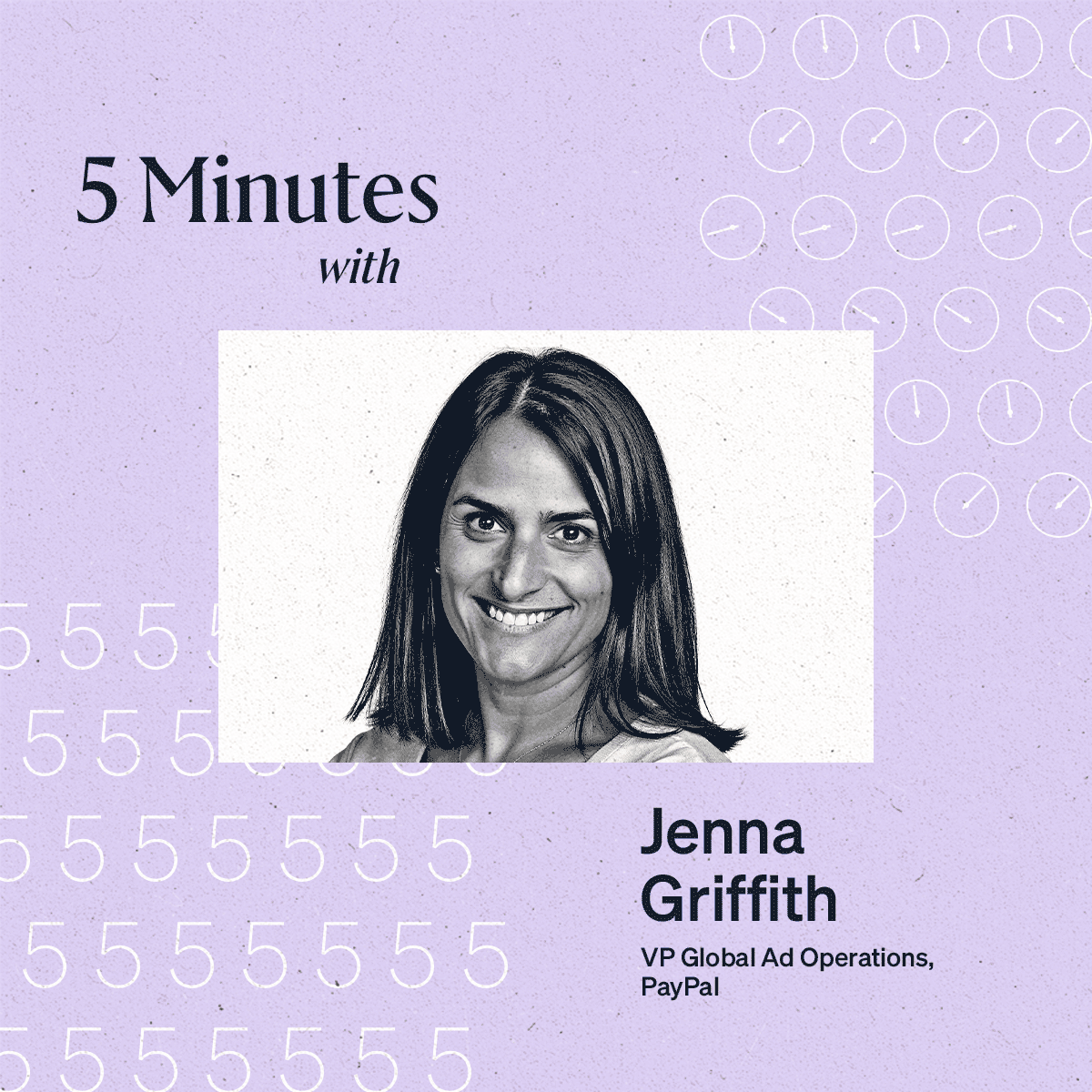 5 Minutes with Jenna Griffith, VP Global Ad Operations at PayPal.